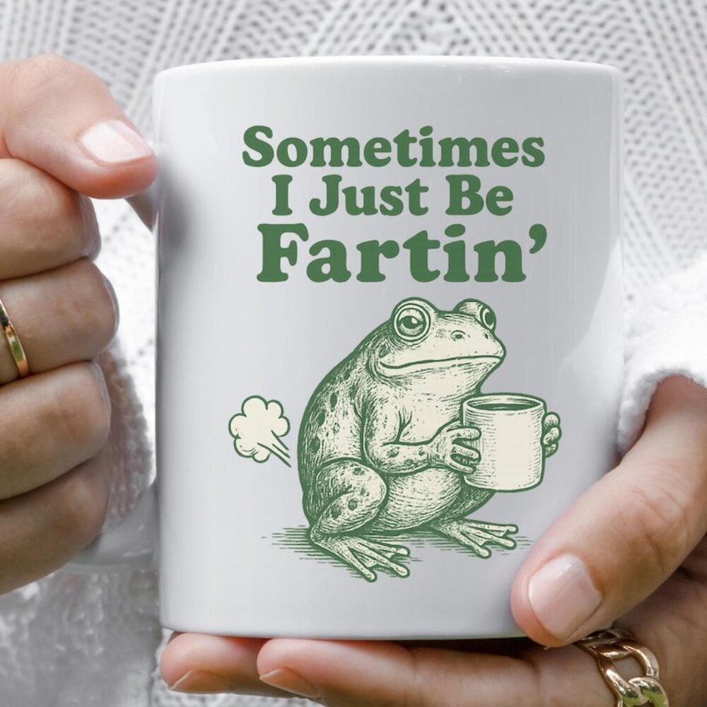 Sometimes I Just Be Fartin Mug, Funny Frog Coffee Cup, Meme Gag Gift Mug 91